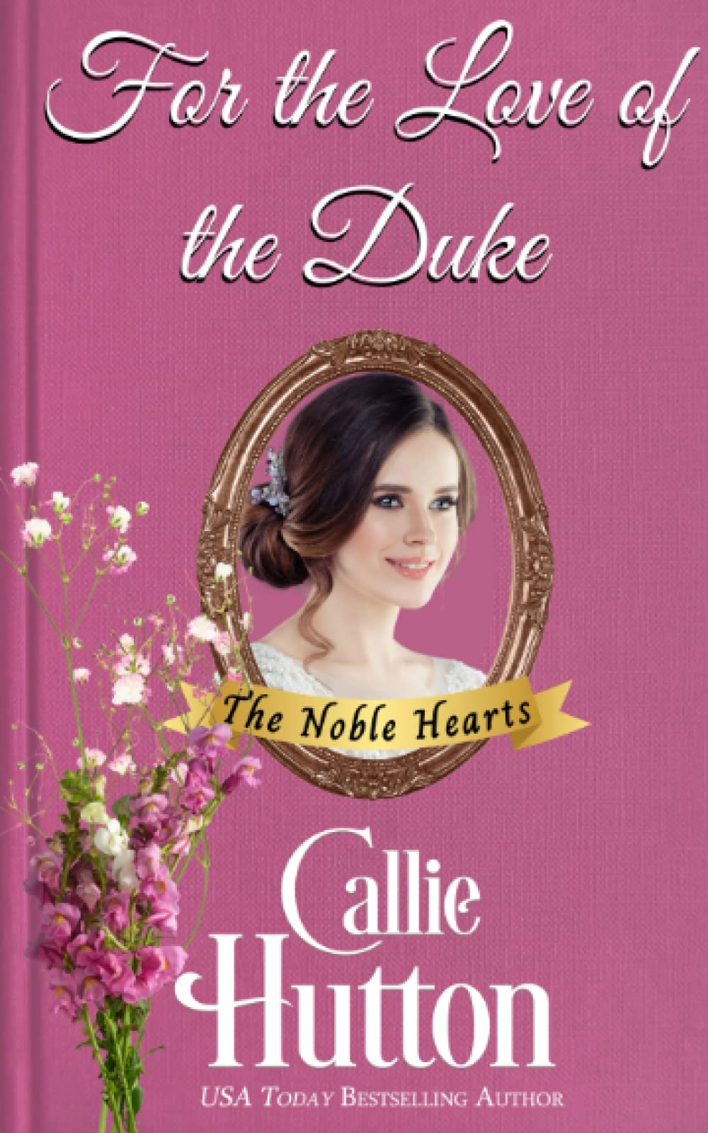 For the Love of the Duke (The Noble Hearts Series)