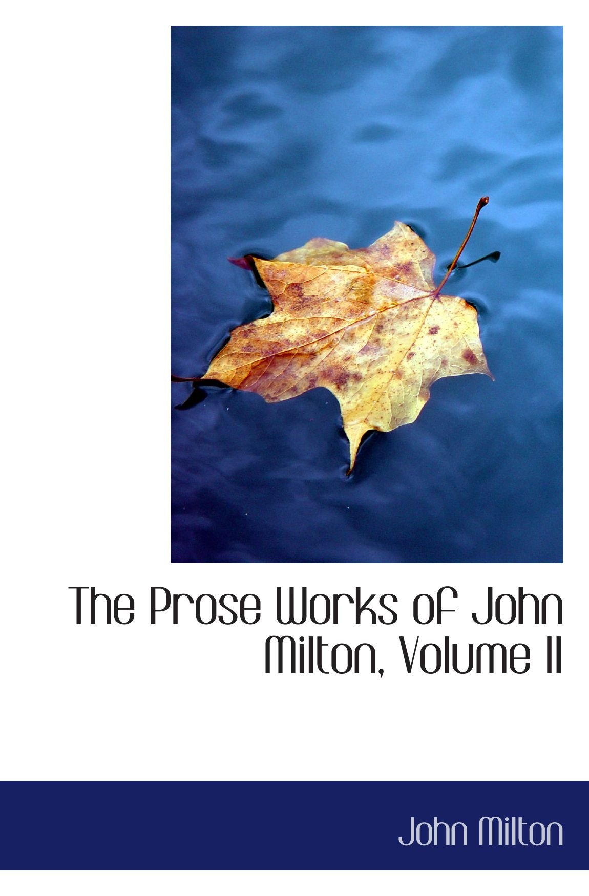 The Prose Works of John Milton, Volume II