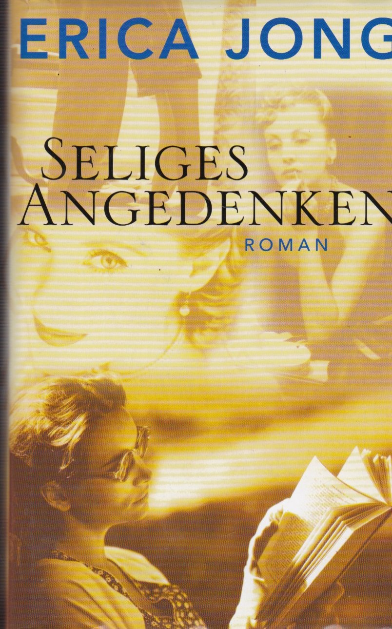 Seliges Angedenken: Roman