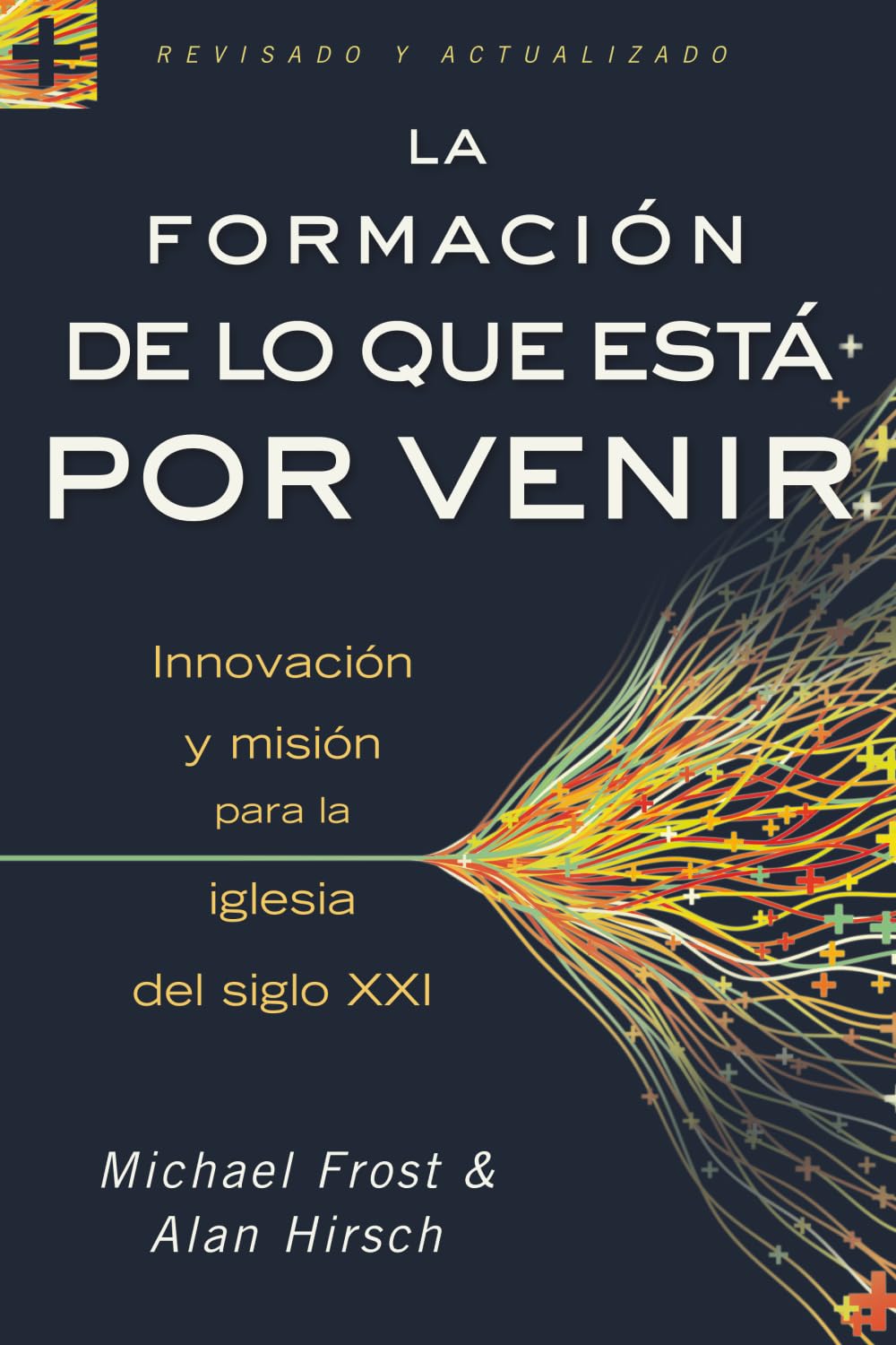 La formación de lo que está por venir: Innovación y misión para la iglesia del siglo XXI