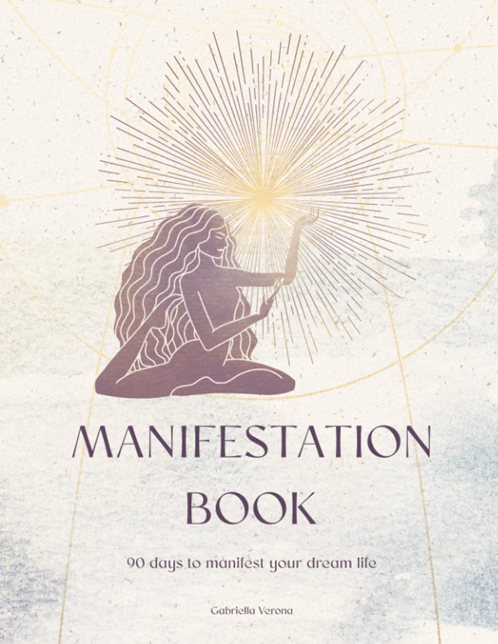 Manifestation Book, 90 days to manifest your dream life: Discover and manifest all your dreams with this law of assumption planner, keep track of your ... daily routine (FULL COLOR interior)