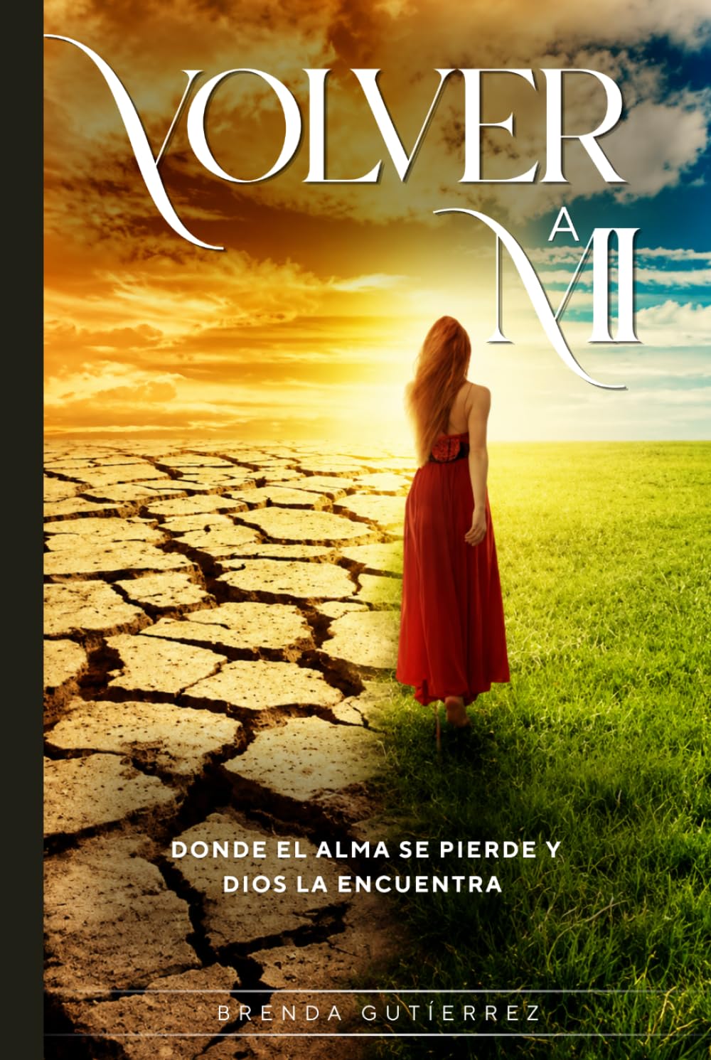 VOLVER A MI: Donde el alma se pierde y Dios la encuentra