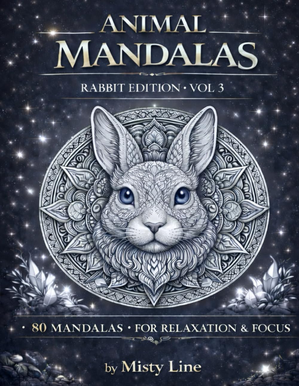 Animal Mandalas – Rabbits Edition, Volume 3: 80 Abstract Rabbit-Inspired Mandalas for Calm, Balance & Relaxation