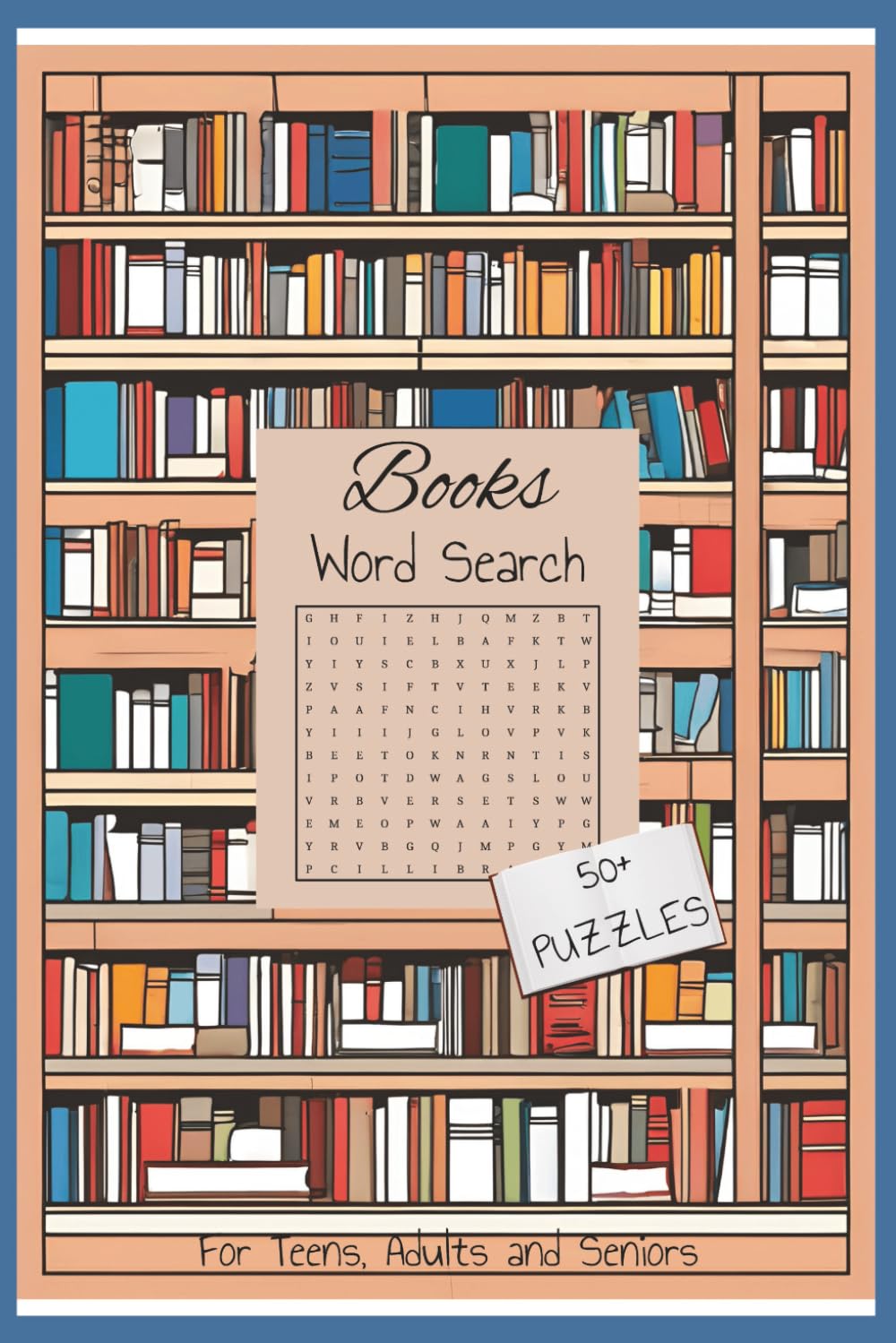 Book Lovers' Word Search Puzzle: 50+ Puzzles Inspired by Reading and Literature | Easy-to-Read Print | 6x9 Inches, 111 Pages