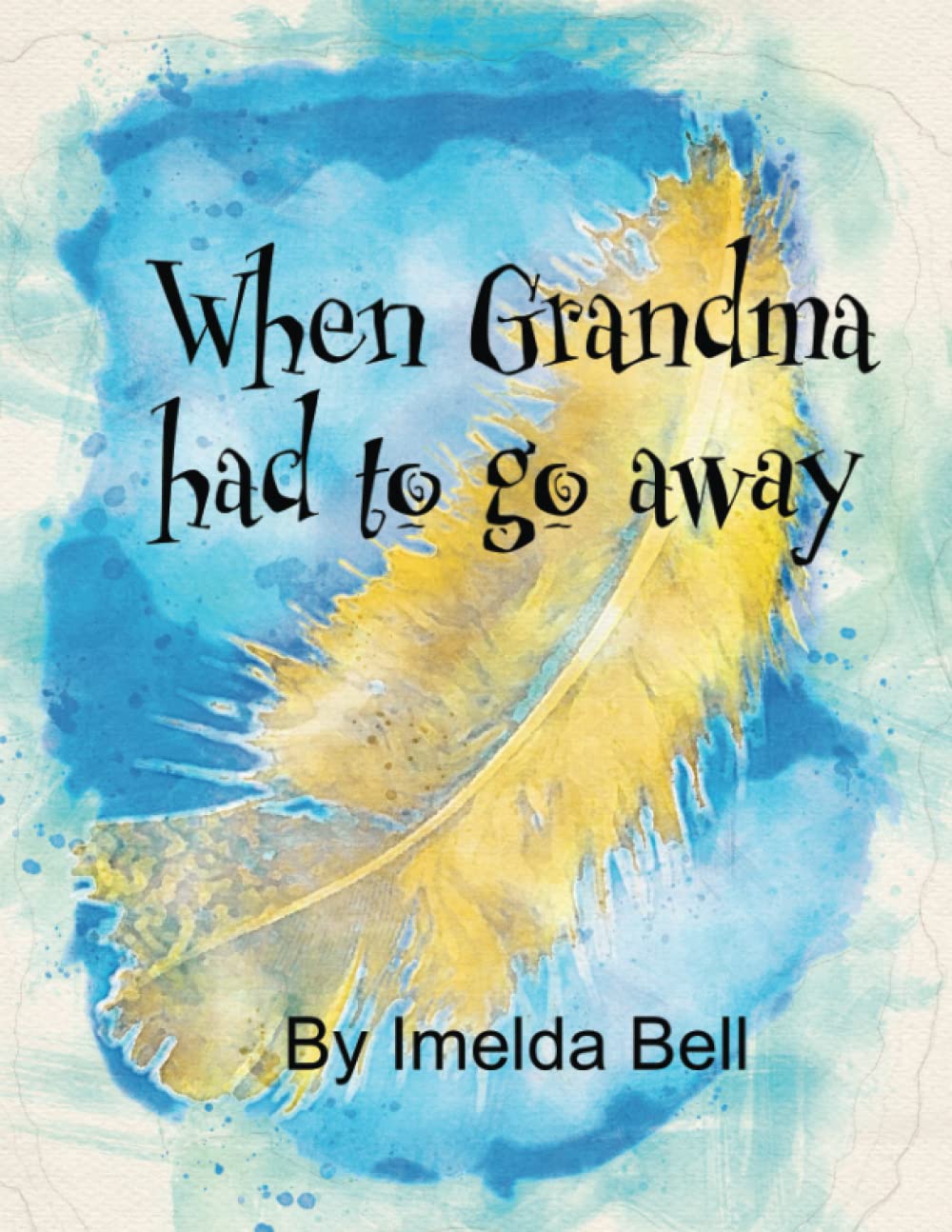 When Grandma had to go away (Big Topics for Little People)