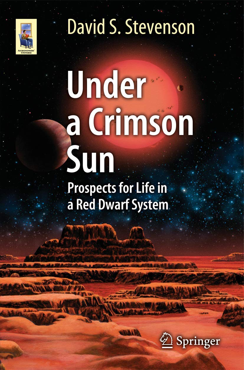 Under a Crimson Sun: Prospects for Life in a Red Dwarf System (Astronomers' Universe)