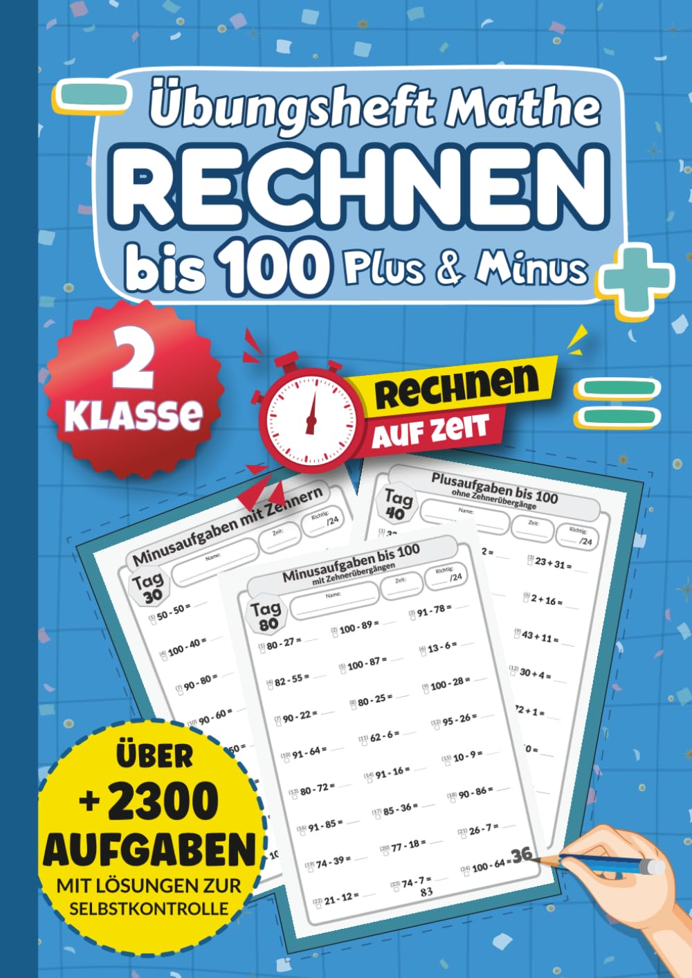 Übungsheft 2. Klasse Mathe Rechnen bis 100: 100 Tage Mathetraining für Plus und Minus | Über 2300 Aufgaben mit Lösungen zur Selbstkontrolle.