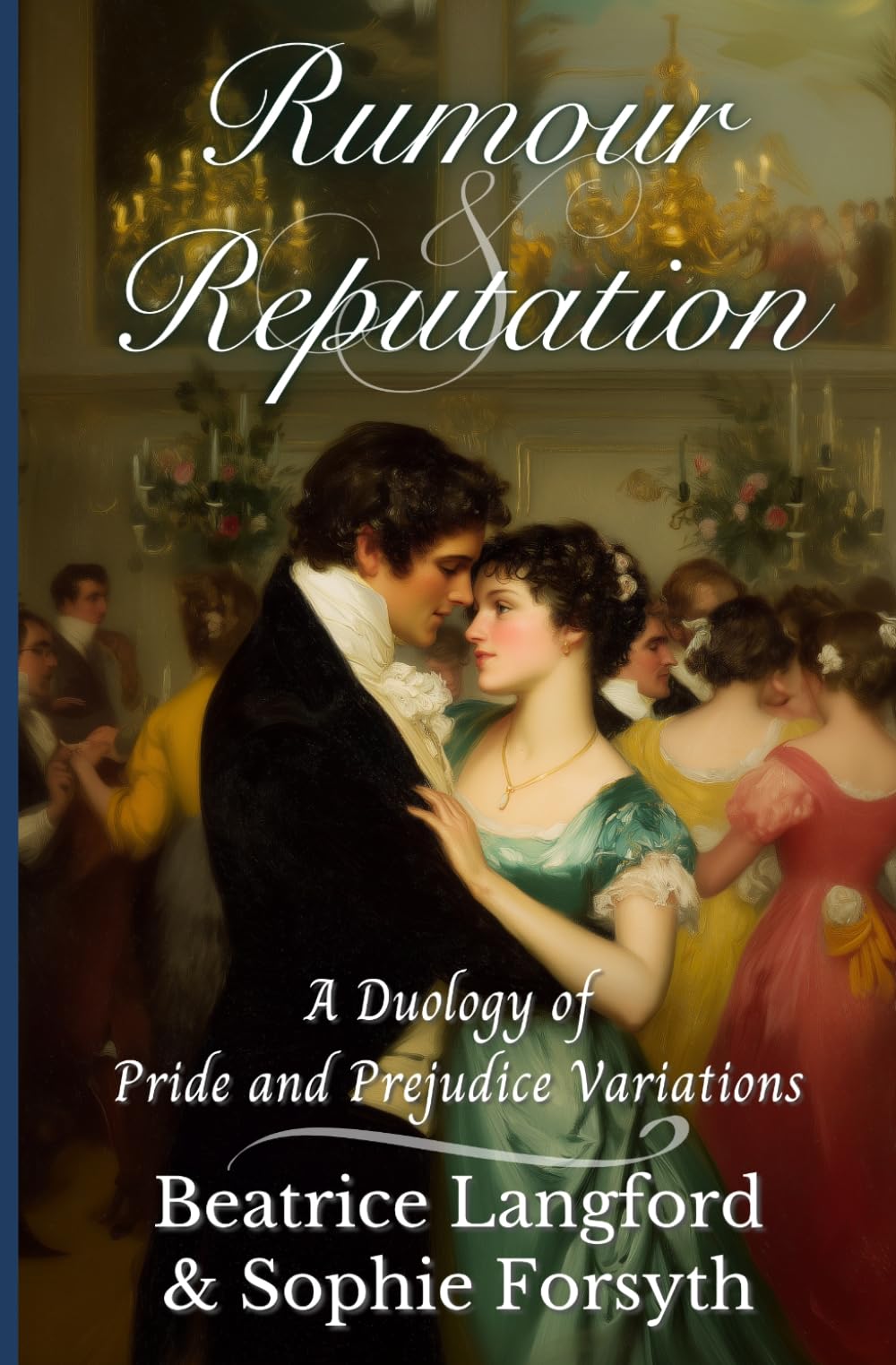 Rumour and Reputation: A Duology of Pride and Prejudice Variations