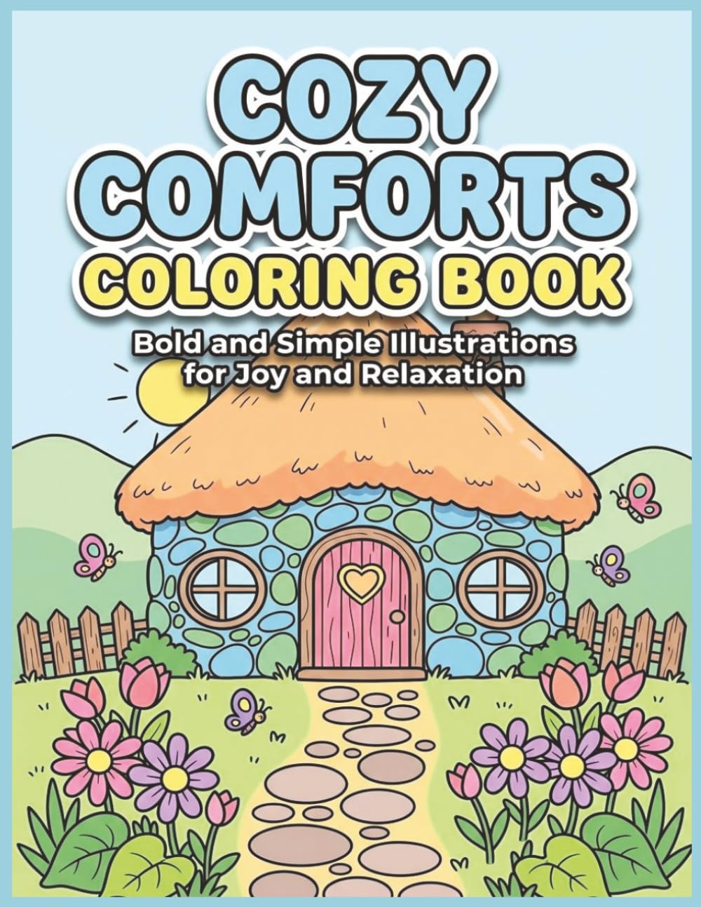 Cozy Comforts Coloring Books: Bold and Simple Illustrations for Joy and Relaxation