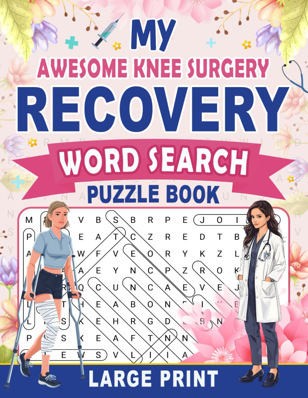 My Awesome Knee Surgery Recovery Word Search Puzzle Book: Knee Replacement Surgery Recovery Gifts for Adults (100 Themed Puzzles) Post Op Arthroplasty ... x 11) Get Well Soon Support Gift for Patients