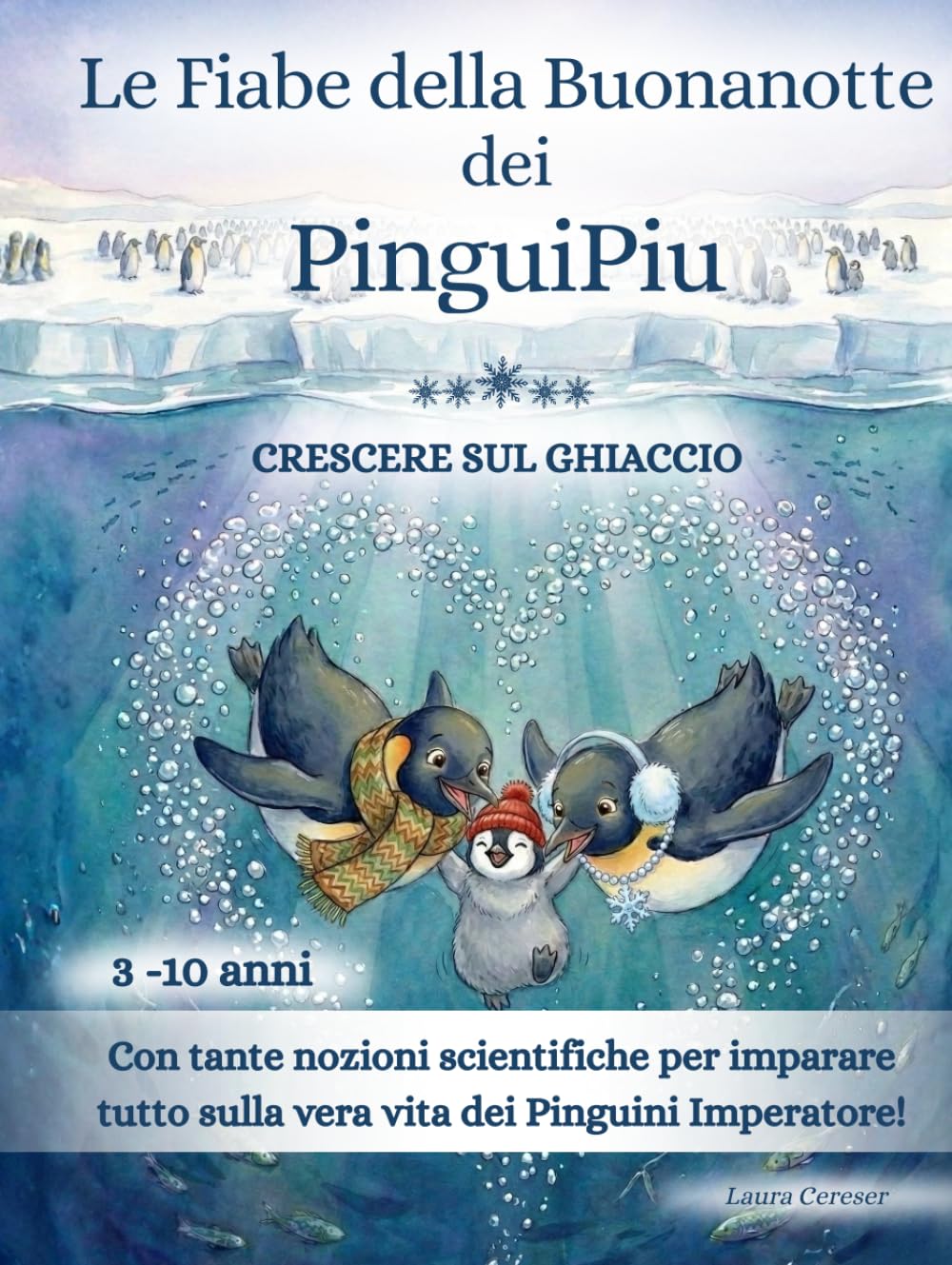 Le Fiabe della Buonanotte dei PinguiPiu - Crescere sul Ghiaccio: 21 fiabe della buonanotte sui pinguini dell’Antartide con curiosità scientifiche per bambini da 3 a 10 anni