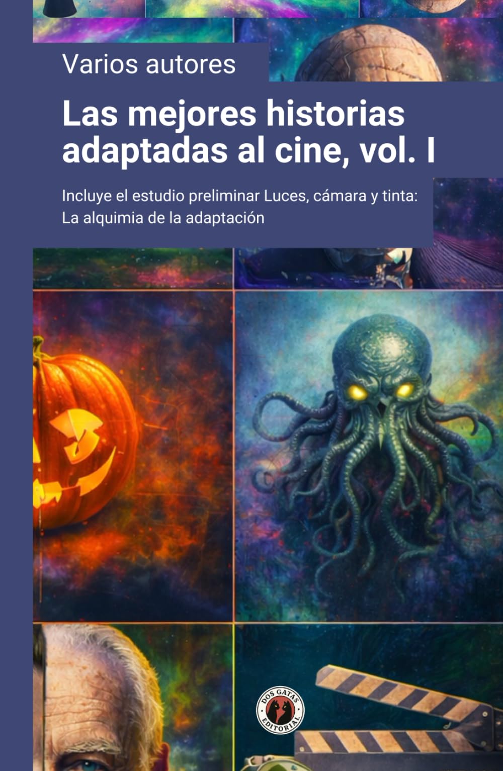 Las mejores historias adaptadas al cine, volumen I: Incluye el estudio preliminar Luces, cámara y tinta: La alquimia de la adaptación