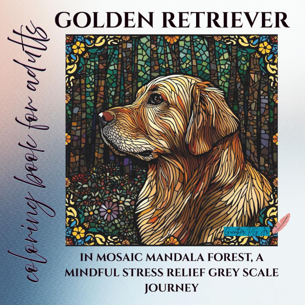 Golden Retriever in mosaic mandala forest coloring book for adults: a mindful stress relief grey scale journey