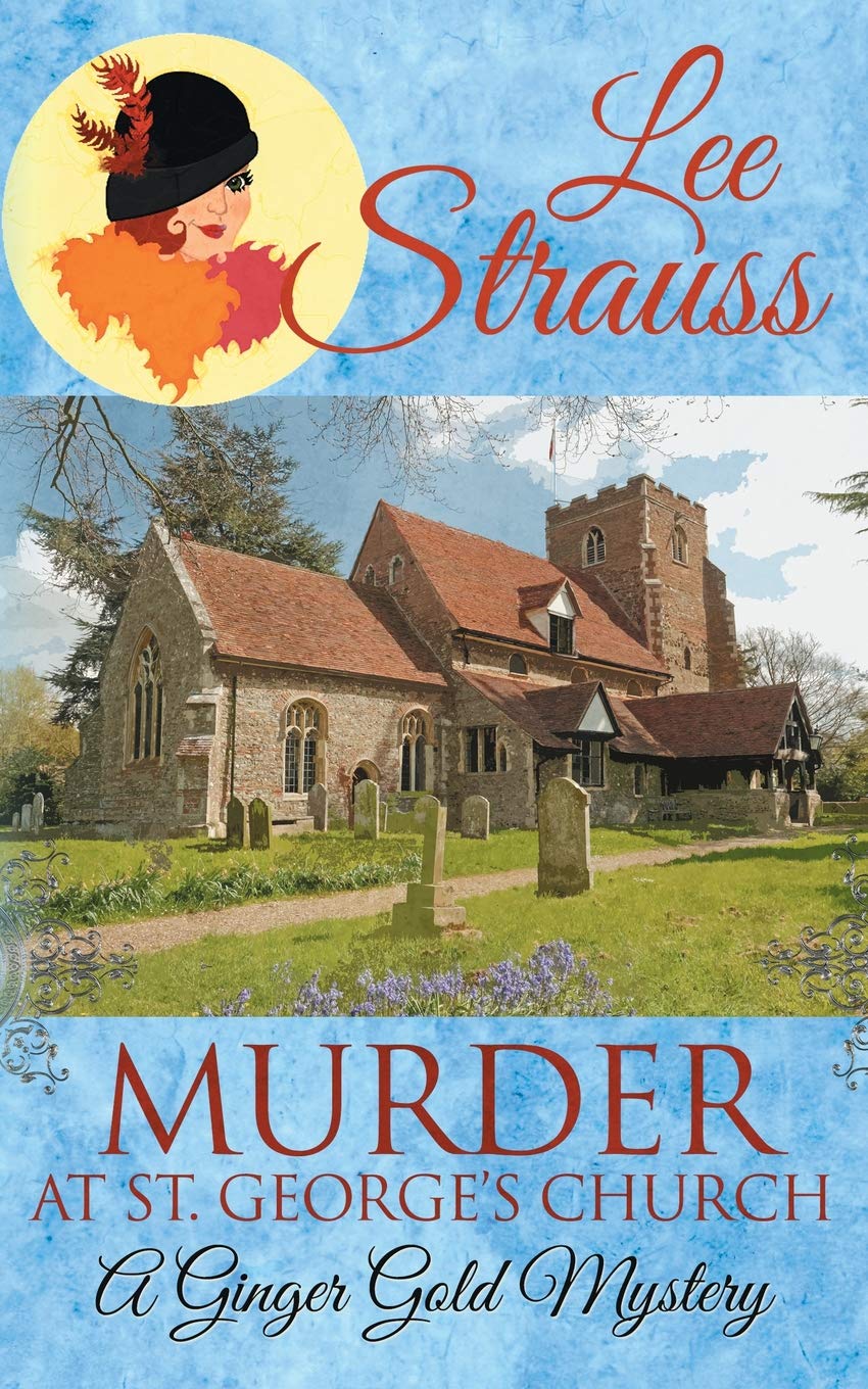 Murder at St. George's Church: a cozy historical mystery (Ginger Gold Mystery, Band 7)