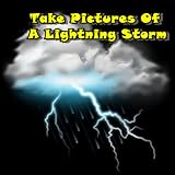 Take Pictures Of A Lightning...