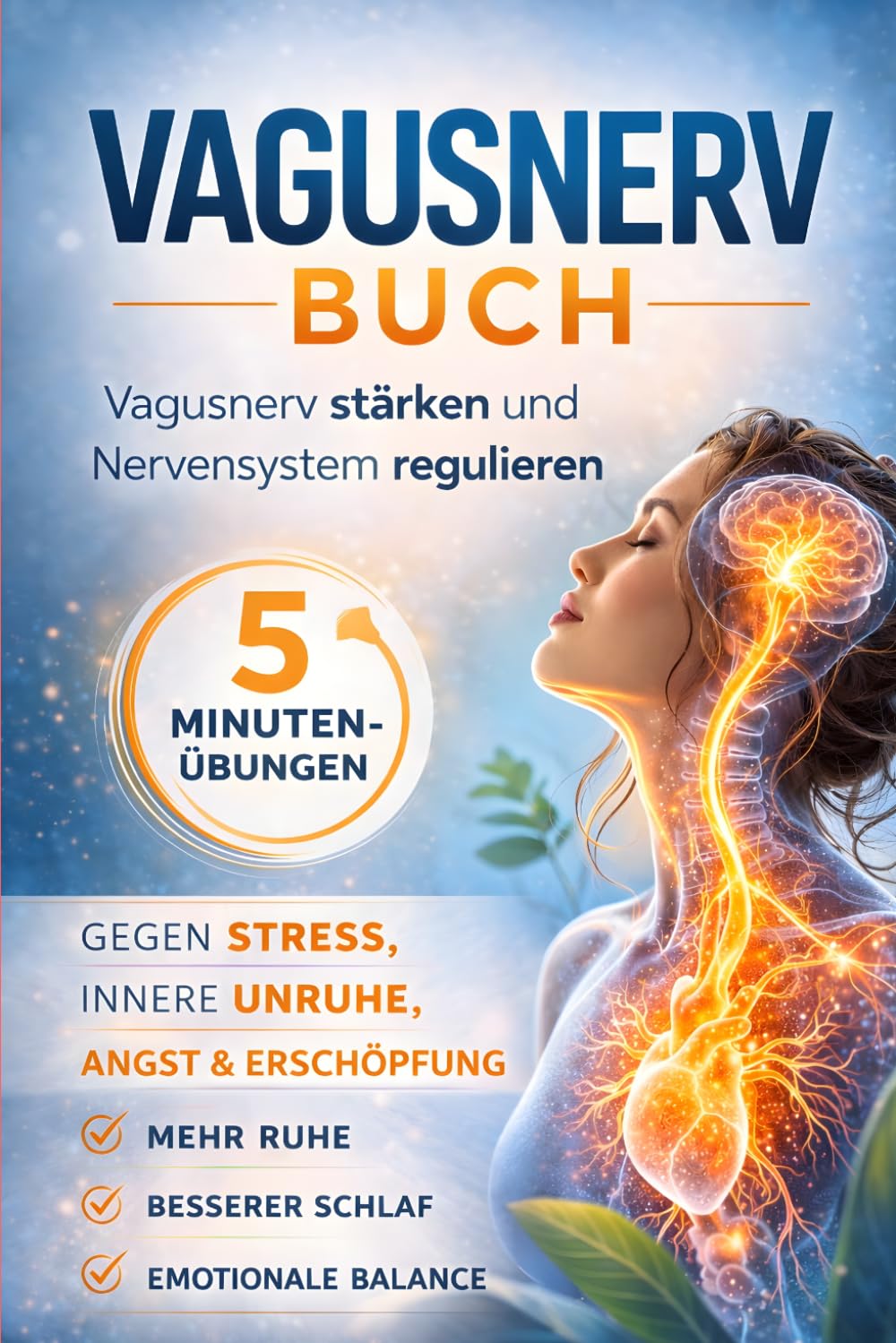 Vagusnerv Buch: Vagusnerv stärken und Nervensystem regulieren: 5-Minuten-Übungen gegen Stress, innere Unruhe, Angst und Erschöpfung – für mehr Ruhe und besseren Schlaf