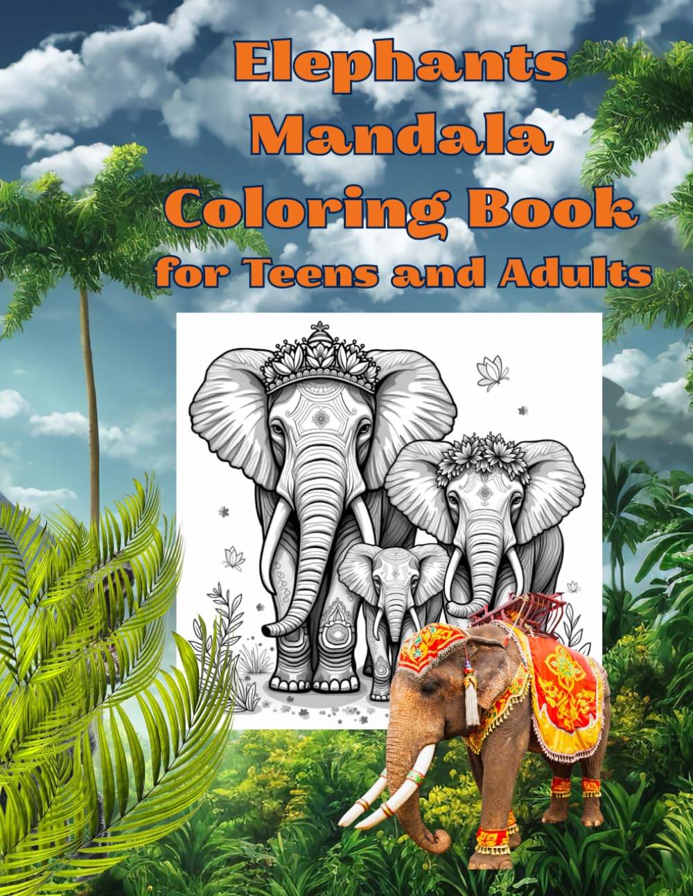 Elephants Mandala Coloring Book for Teens and Adults (Animal Mandala Coloring Books)
