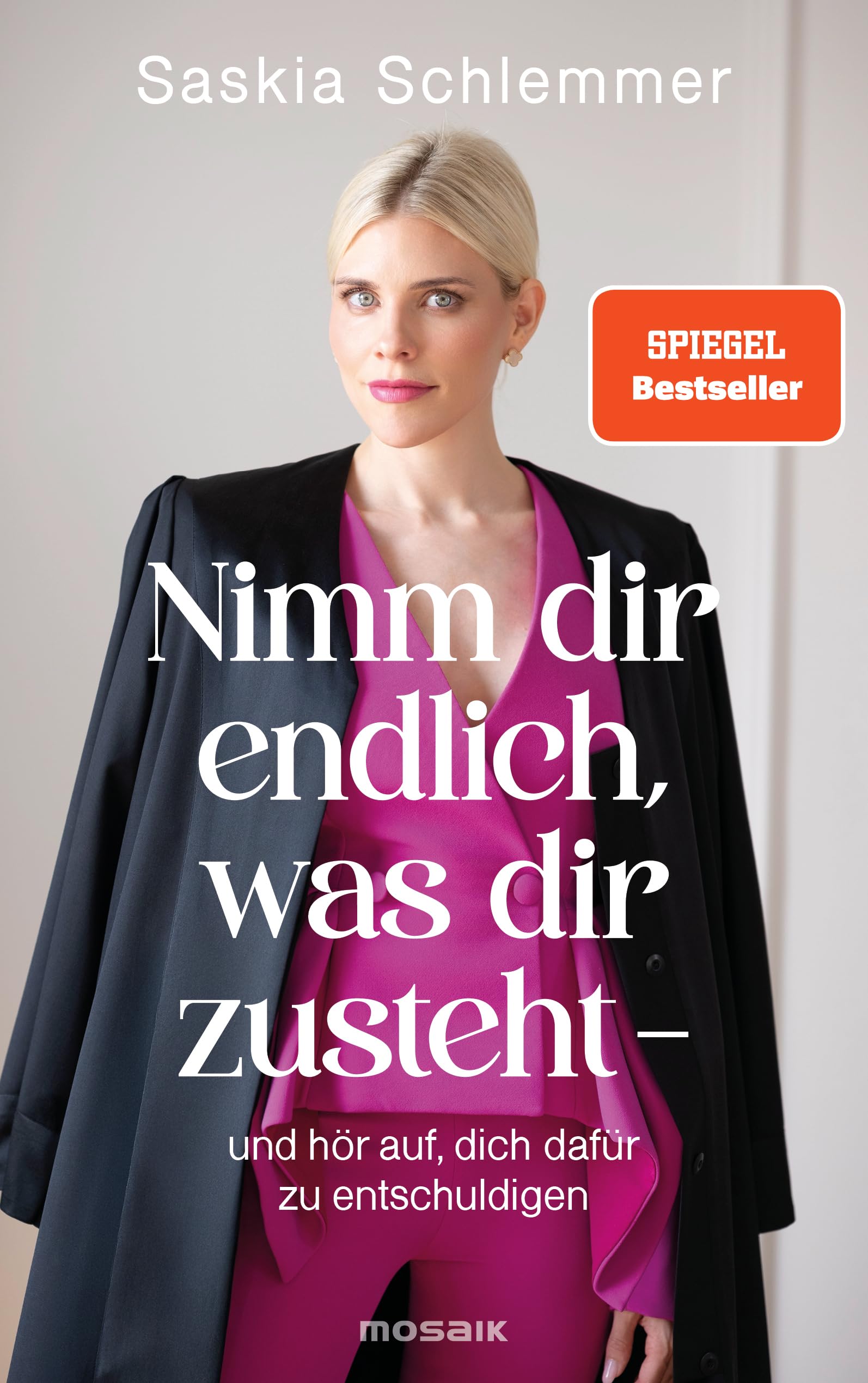 Mosaik Verlag Buch Nimm Dir Endlich Was Dir Zusteht - Und Hör Auf Dich Dafür Zu Entschuldigen