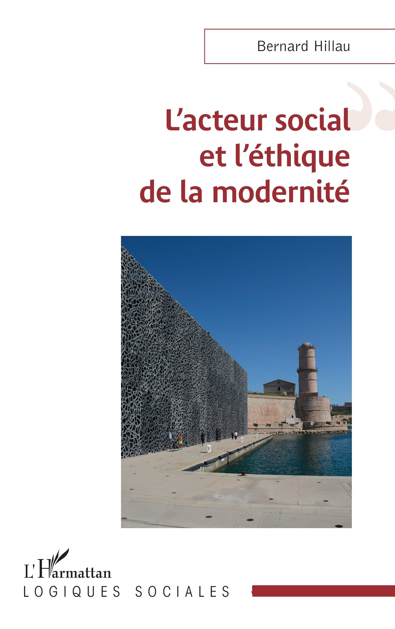 L’acteur social et l’éthique de la modernité (Logiques Sociales)
