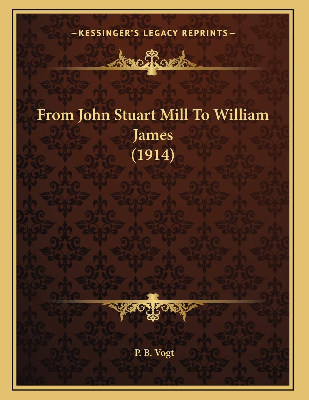 From John Stuart Mill To William James (1914)