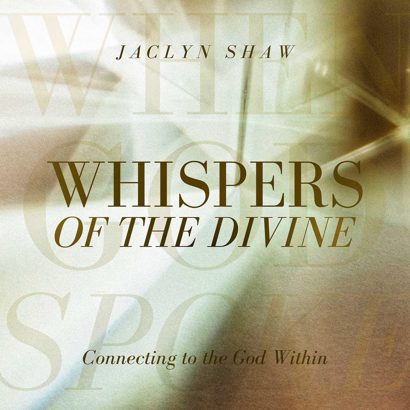 Whispers of the Divine: Connecting to the God Within