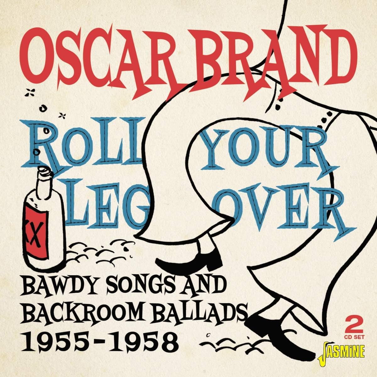 Roll Your Leg Over - Bawdy Songs And Backroom Ballads 1955-1958 ORIGINAL RECORDINGS REMASTERED SET