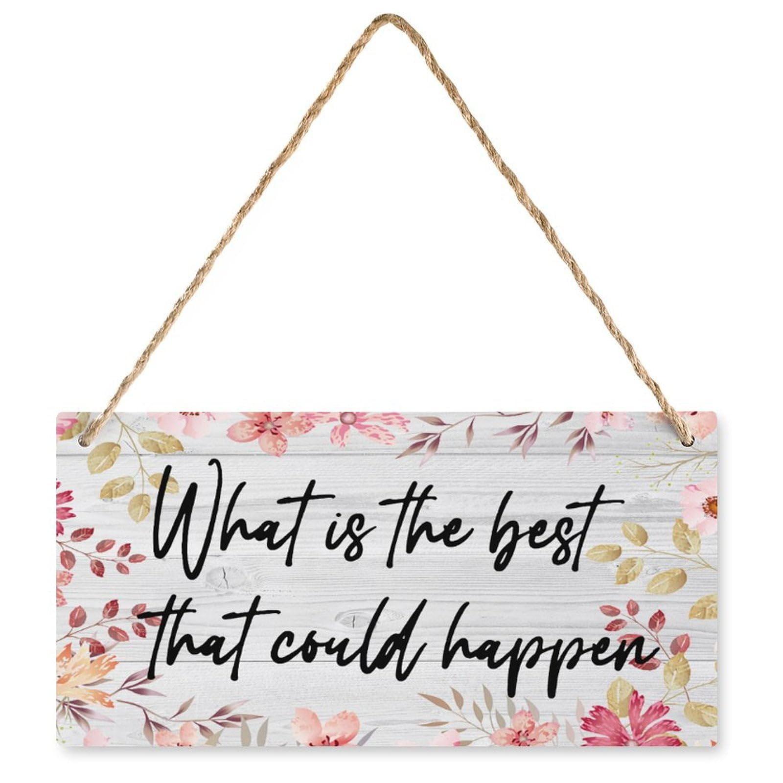 What’S The Best That Could Happen Wood Hanging Sign - 12X6 Inch Office Desk Rustic Farmhouse Decor, Home Wall Art for Optimists