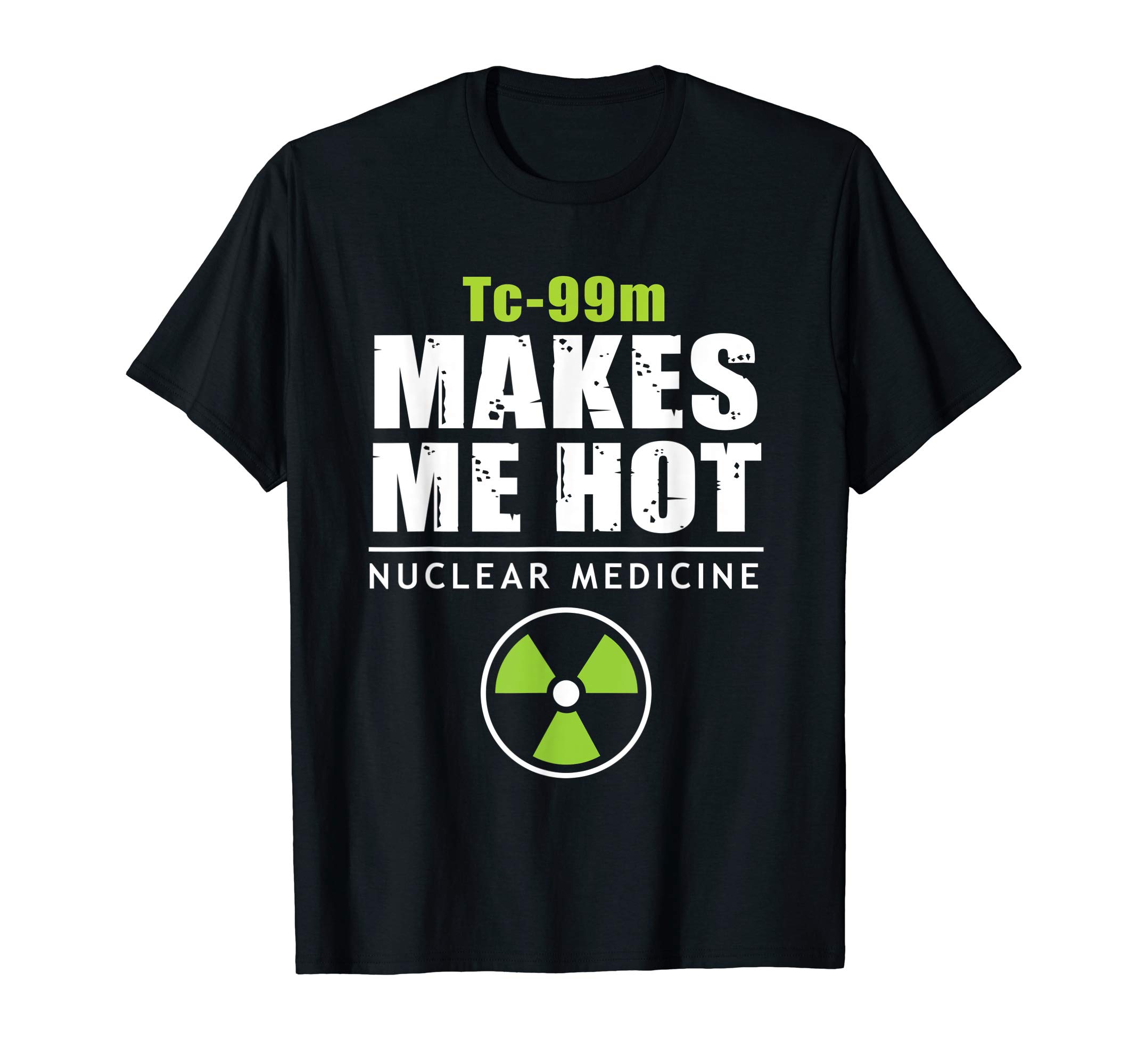 NUC MED T-SHIRT GIFT, Nuclear Medicine TC-99M Hot Shirt T-Shirt
