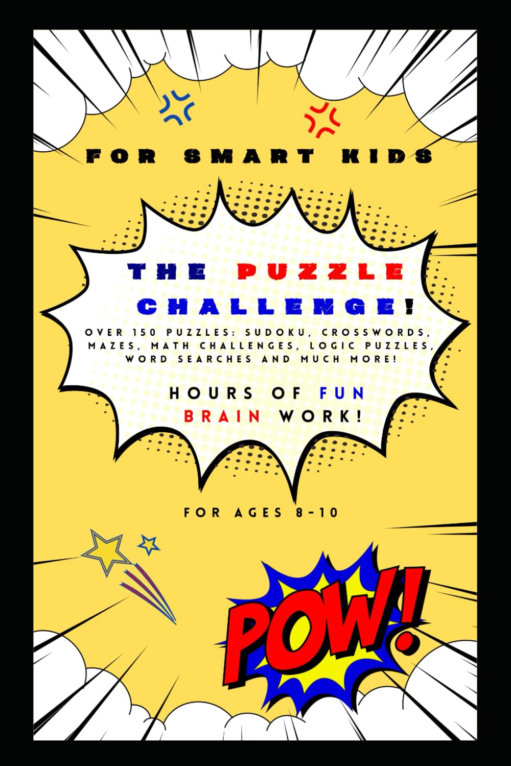 Activity Puzzle Book for Kids Ages 8-10 Years: Mazes, Math Challenges, Dot to Dot, Crossword, Sudoku (Activity Books For Kids)