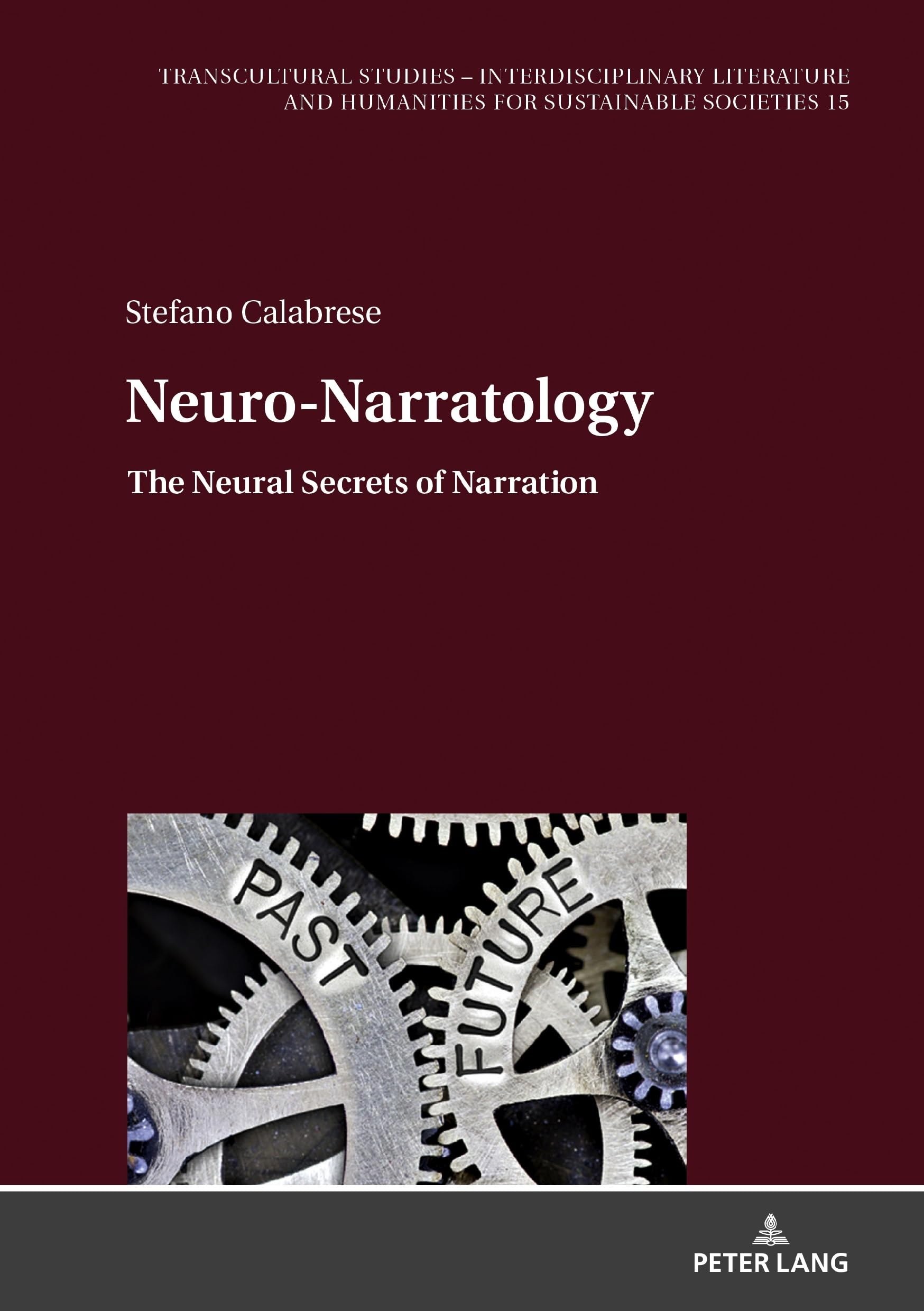 Neuro-Narratology: The Neural Secrets of Narration: 15 (Transcultural Studies – Interdisciplinary Literature and Humanities for Sustainable Societies)