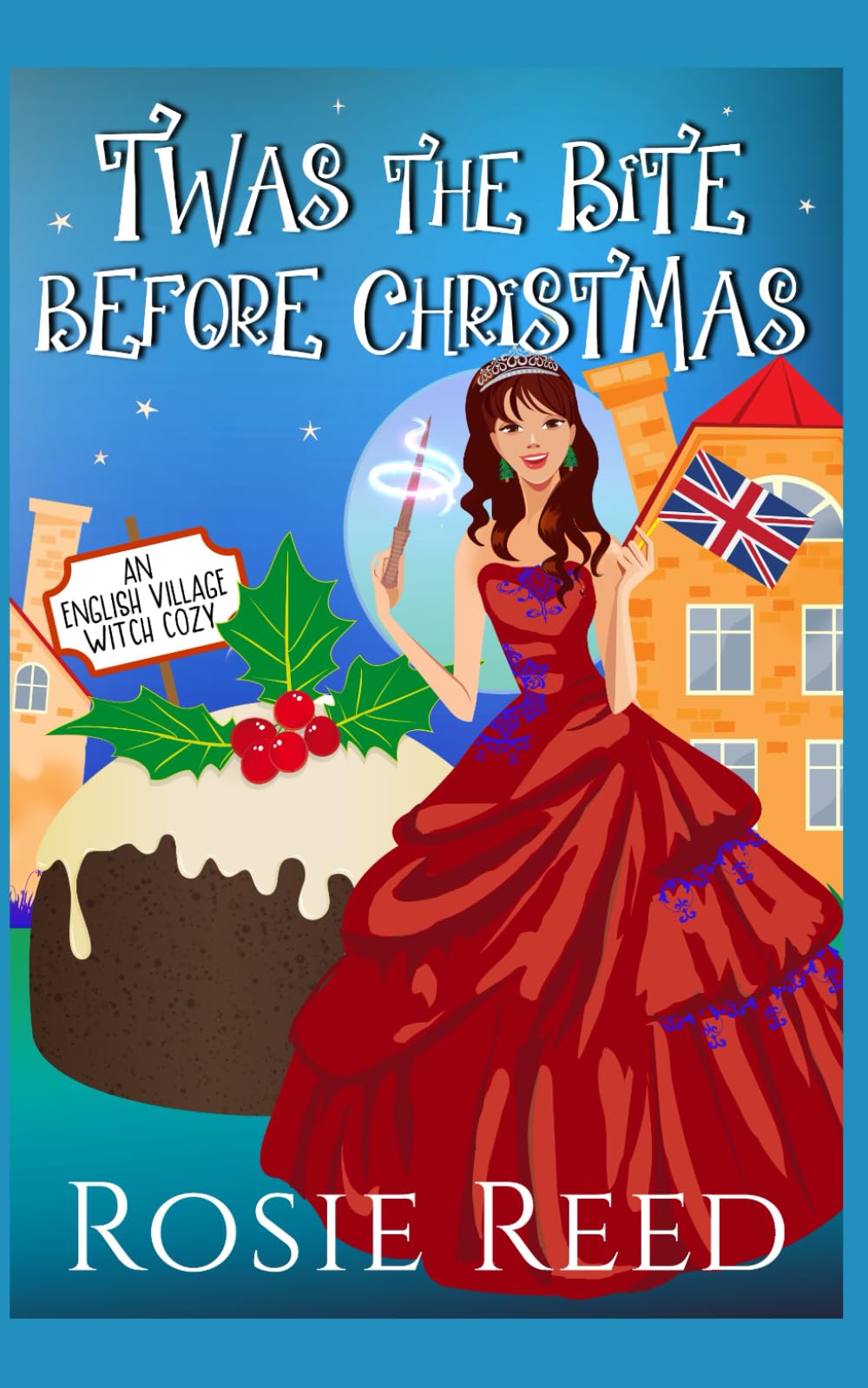 'Twas The Bite Before Christmas: A fun paranormal cozy with a dash of romance (English Village Witch Cozy)