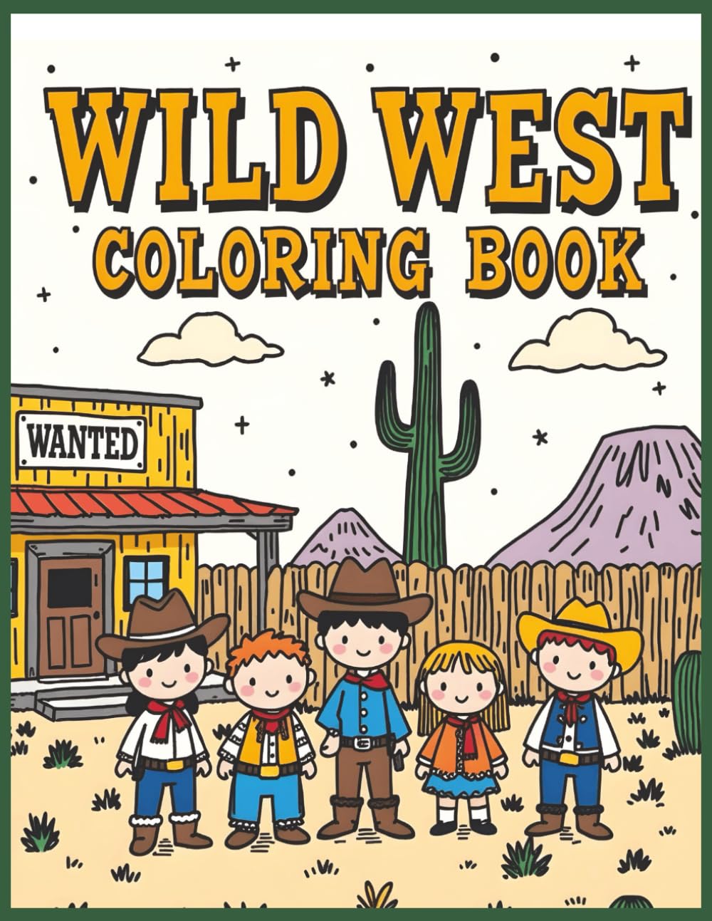 Wild West Coloring Book: Fun & Relaxing Cowboy Coloring Adventure for Kids Ages 4–8 | Western Cowboys, Horses, Ranch Life & Frontier Scenes