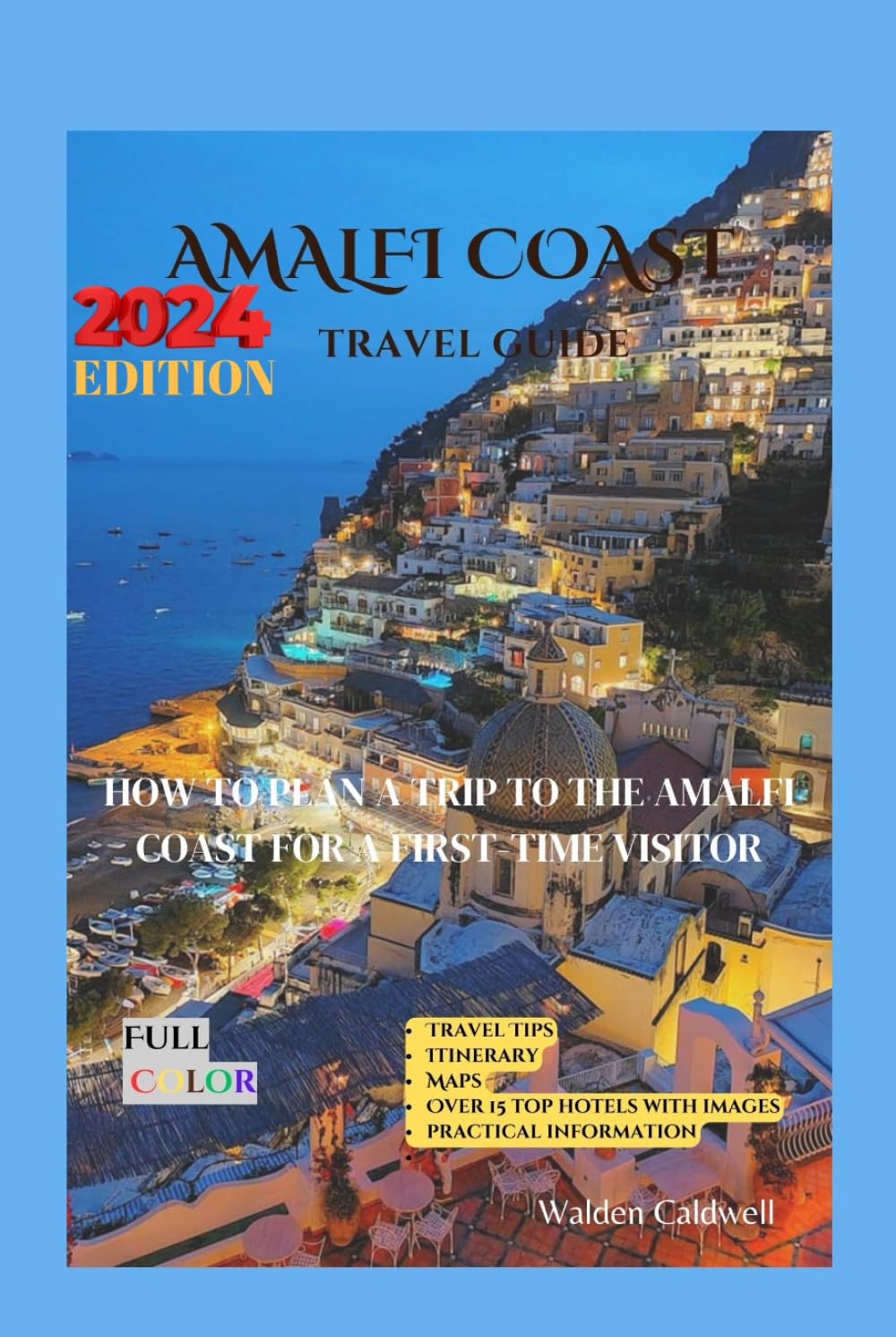 Amalfi Coast Travel Guide: How To Plan A Trip To The Amalfi Coast For A First-Time Visitor