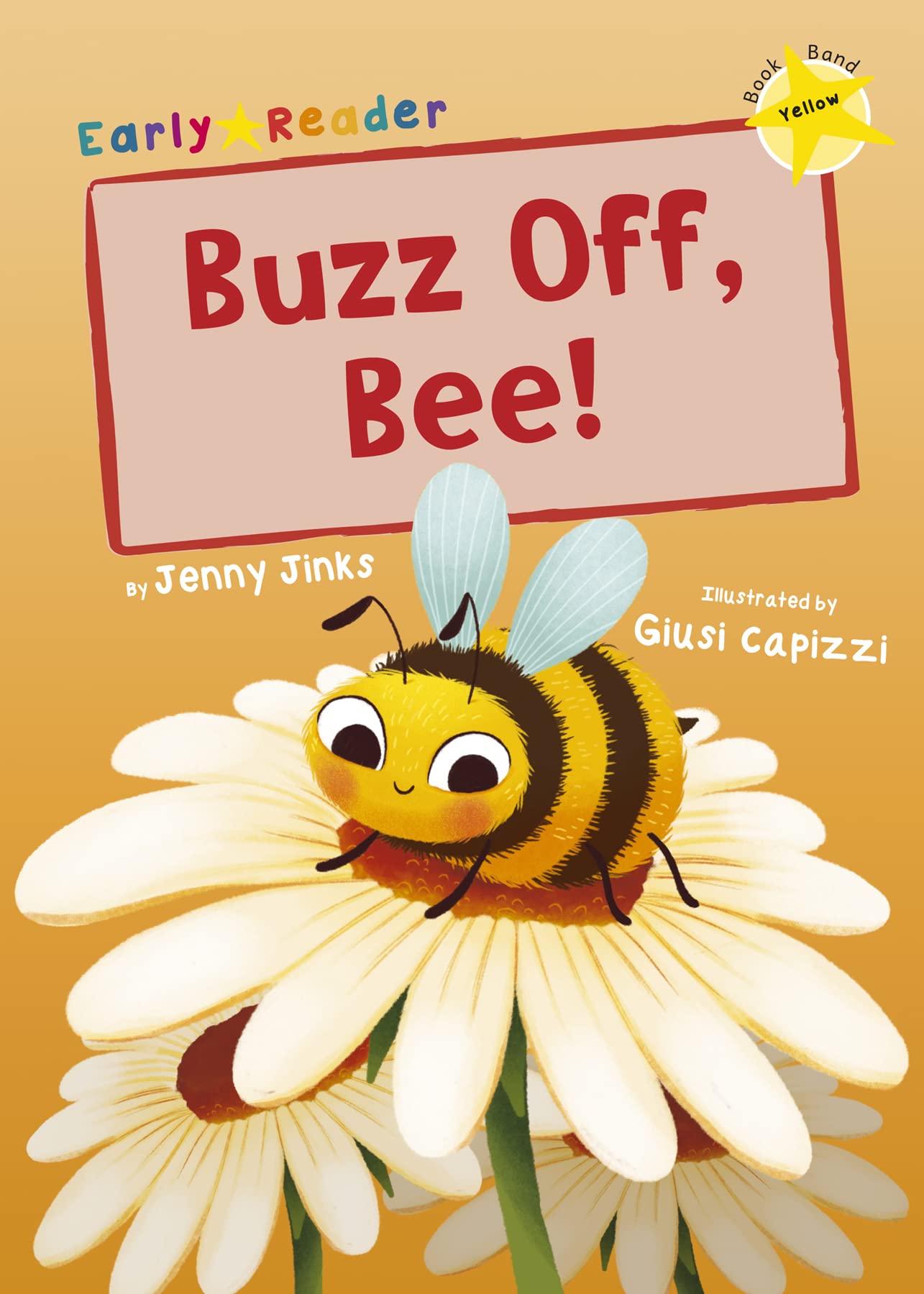 Buzz Off, Bee!: (Yellow Early Reader). Jinks, Capizzi 9781848866300 New**
