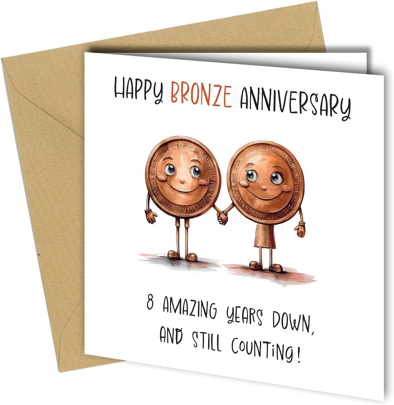 Funny 8th Anniversary Card, Unique Design, 'Happy Bronze Anniversary' 8 years down, forever to go #1725