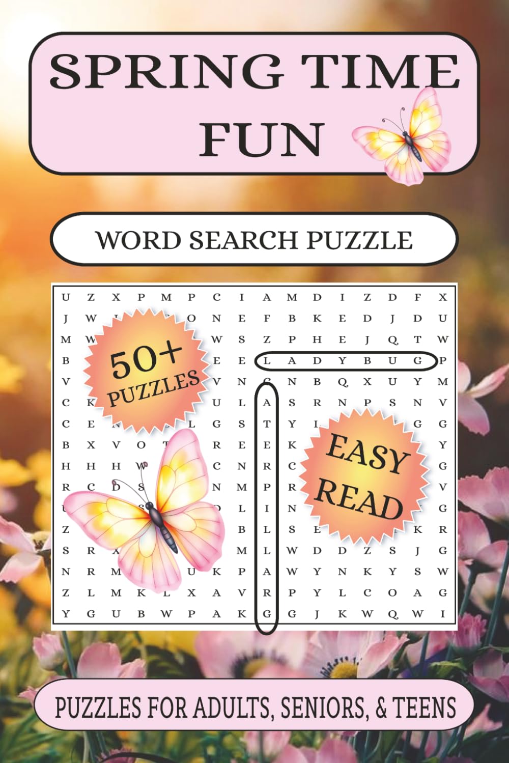 SpringTime Fun: Word Search book about Spring, 6 x 9 size, 110 pages, 50 plus puzzles, gift for vacation, holidays or relaxing