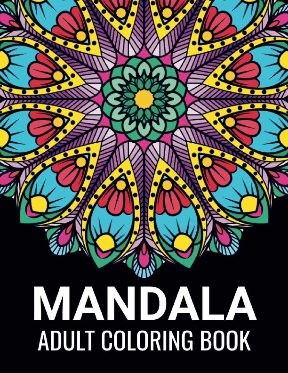 Mandala Adult Coloring Book: Beautiful Mandalas for Meditation, Stress Relief a