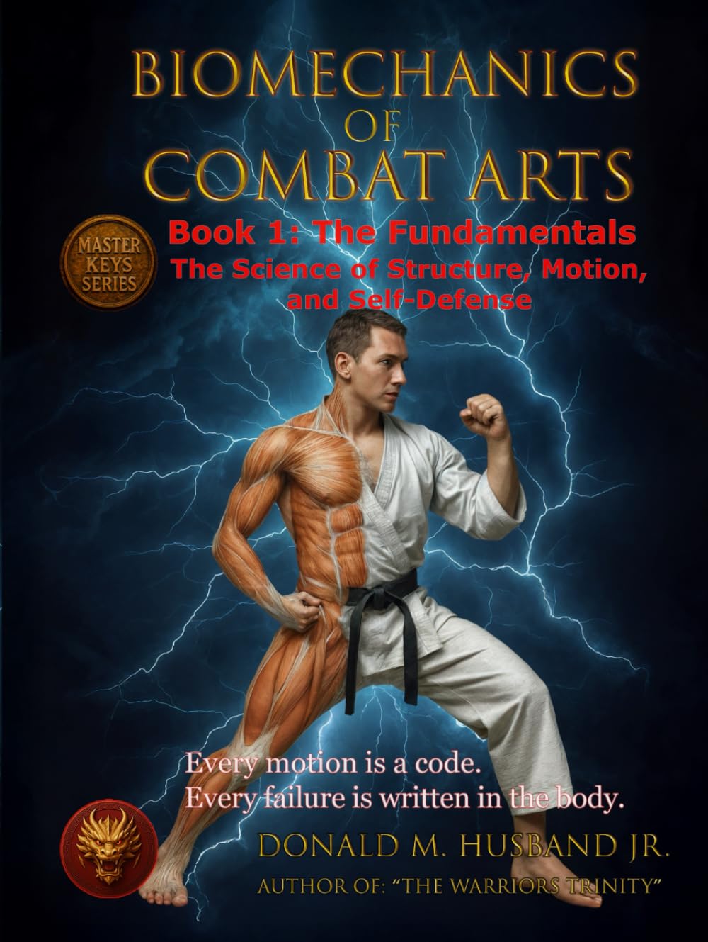 Biomechanics of Combat Arts: Book 1: The Fundamentals