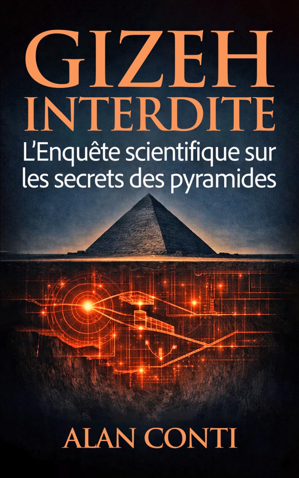 Gizeh interdite: L’Enquête scientifique sur les secrets des pyramides