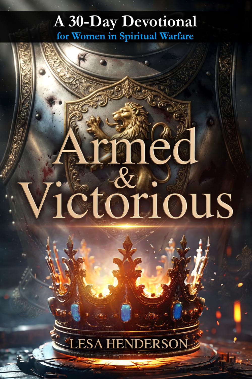 Armed & Victorious: A 30-day Devotional for Women in Spiritual Warfare