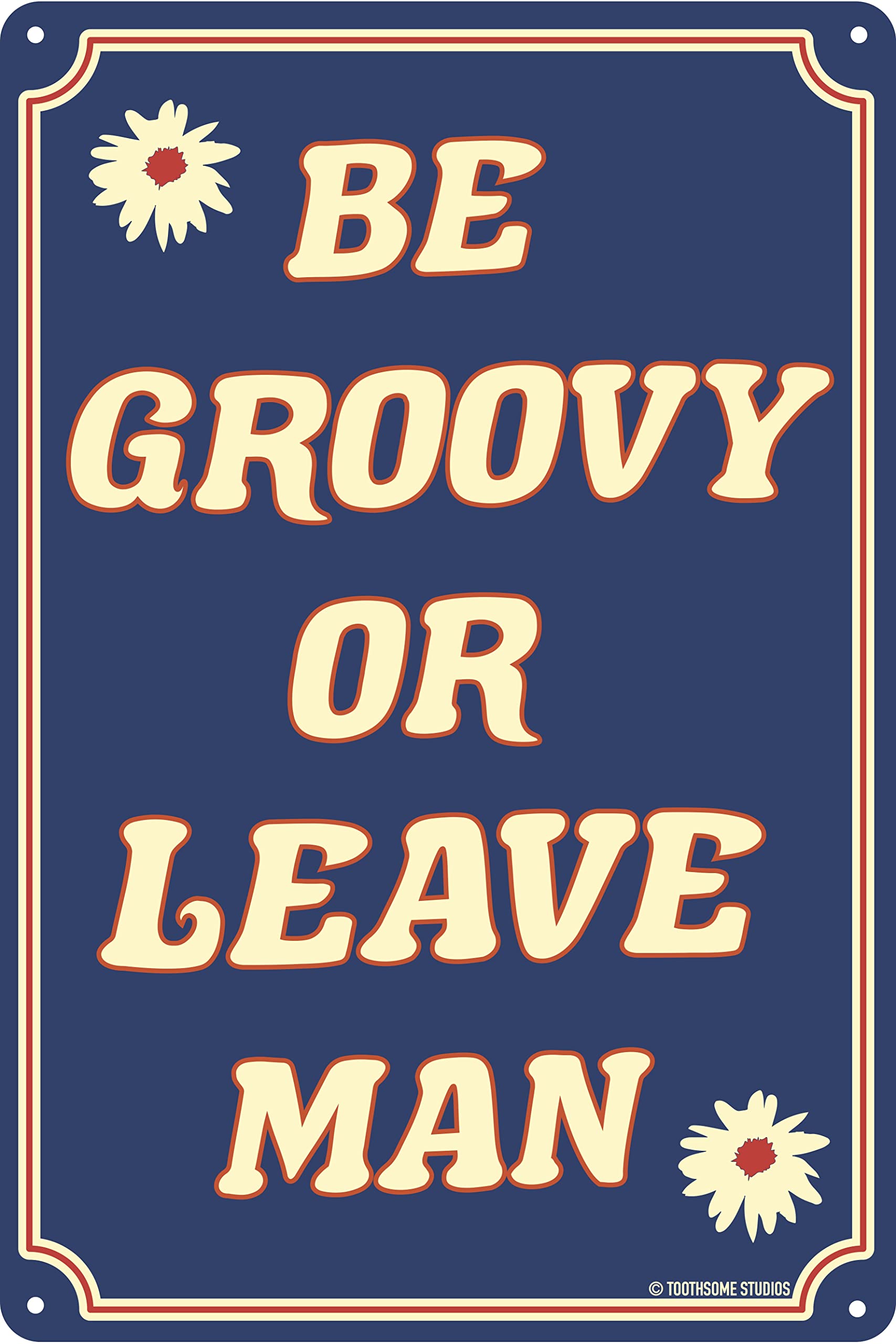 Be Groovy Or Leave Man Funny Tin Sign 8"x12"