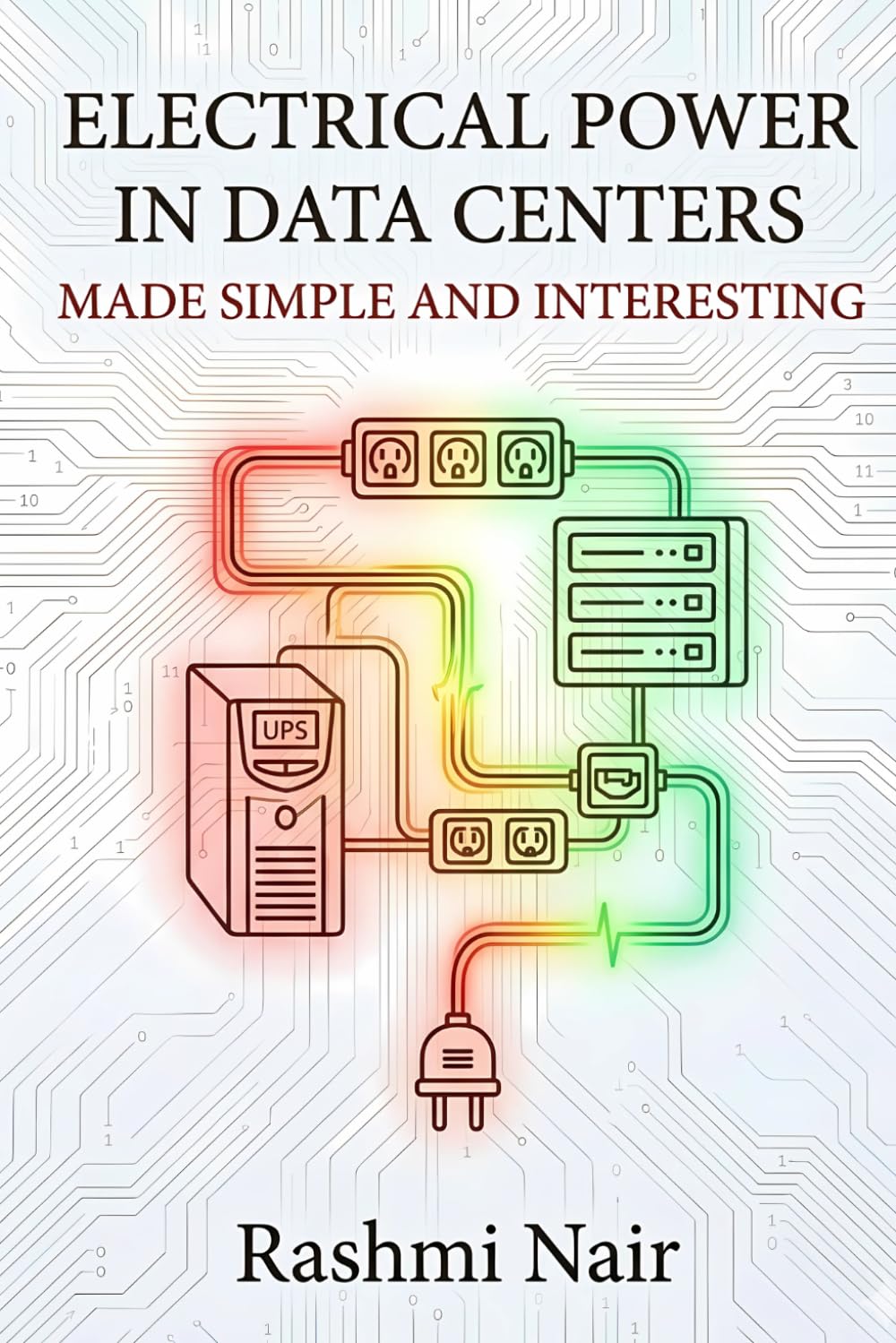 Electrical Power in Data Centers — Made Simple and Interesting: Build you Knowledge from The Beginning: 7 (Data Centers - Careers)