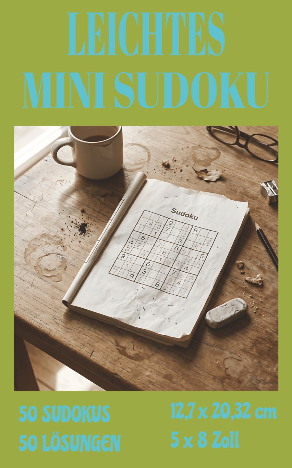 Leichtes Mini-Sudoku: 50 einfache Sudokus mit 50 Lösungen für unterwegs.