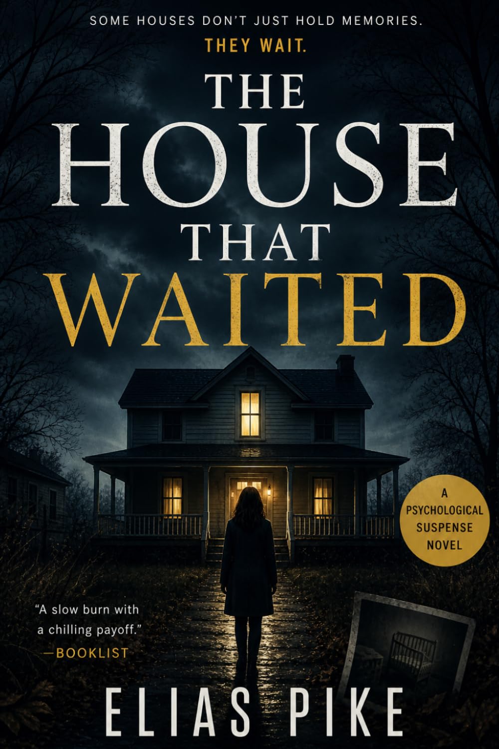 The House That Waited: Some houses don't just hold memories. They Wait.