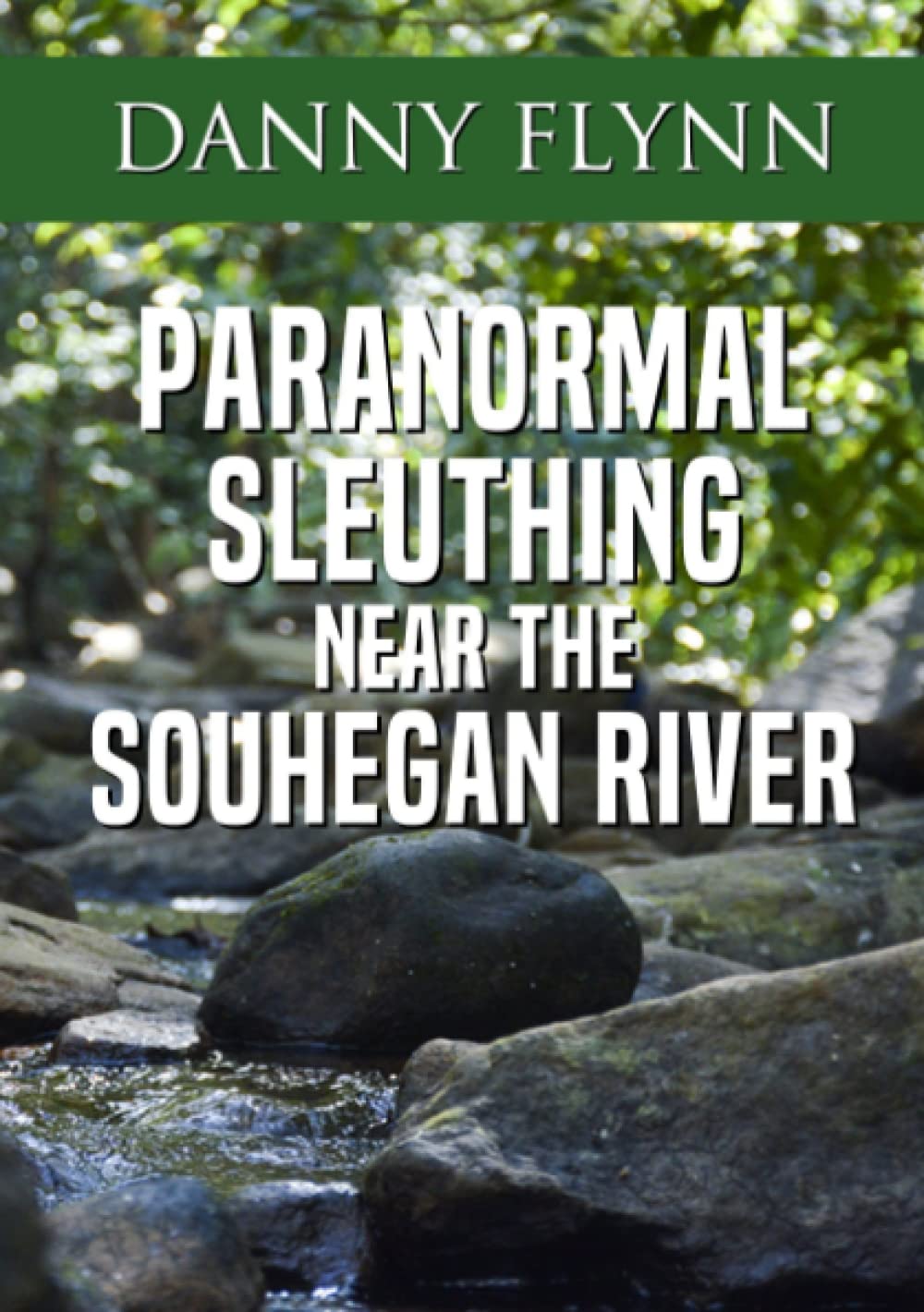 Paranormal Sleuthing Near The Souhegan River