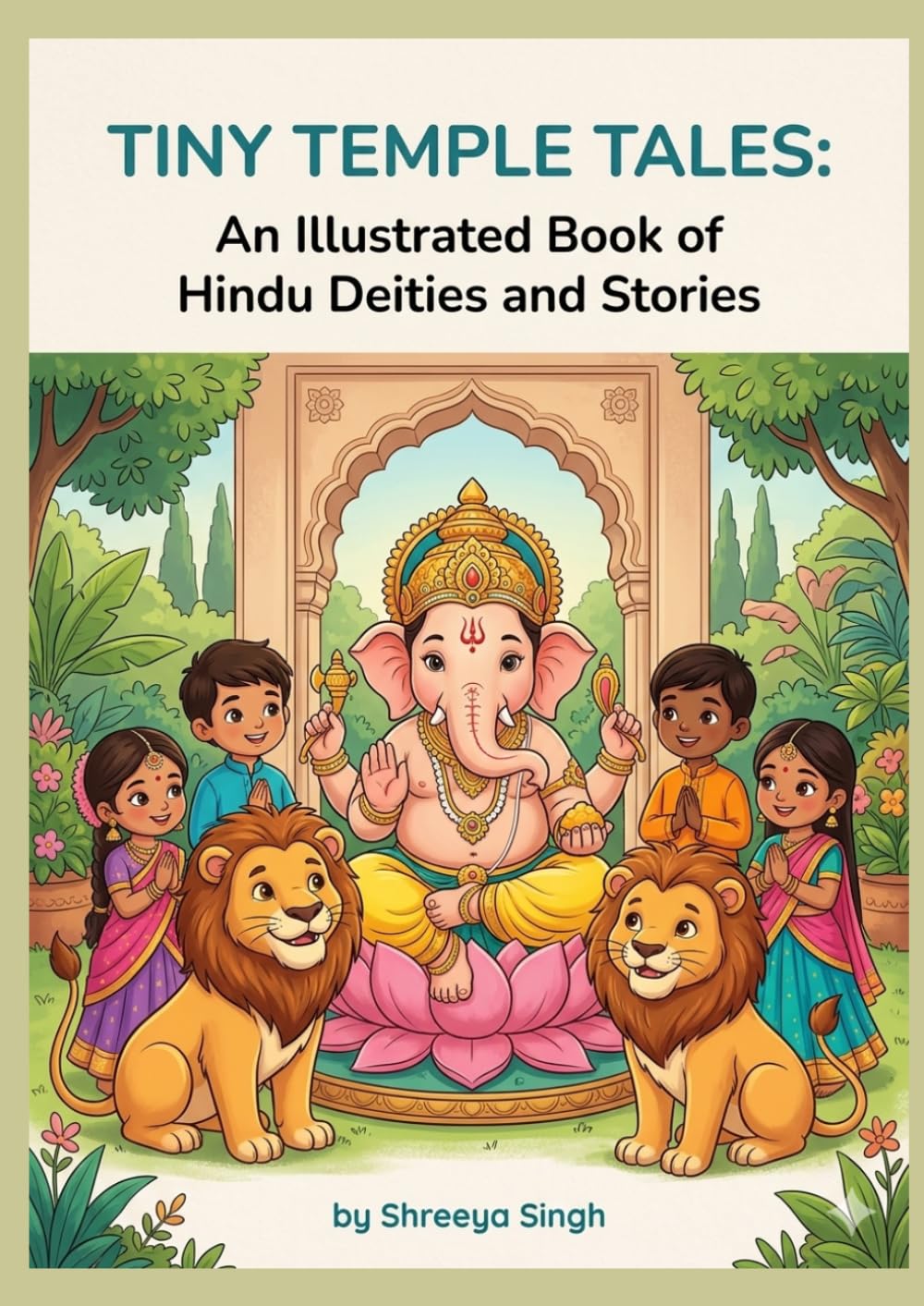 Tiny Temple Tales: An Illustrated Book of Hindu Deities and Stories for Age 3-7