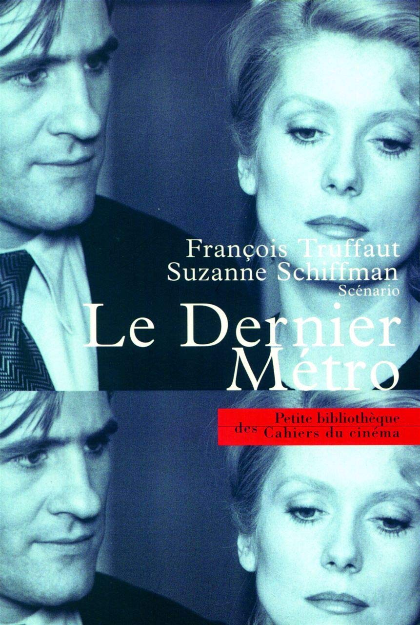 Le Dernier métro: Scénario (Petite bibliothèque des Cahiers du cinéma) (French Edition)