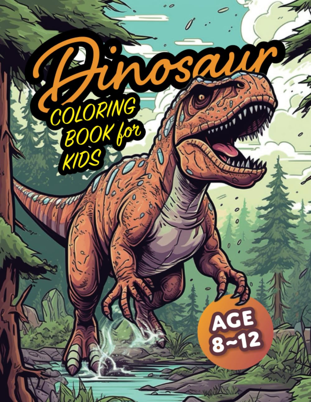 Dinosaur Coloring Book for kids: Ignite Your Imagination with Dinosaur Coloring Fun!