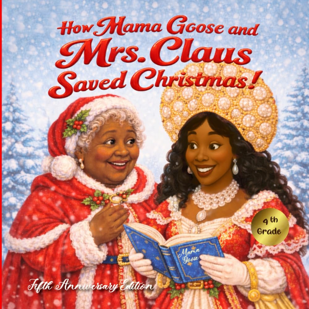 How Mama Goose and Mrs. Claus Saved Christmas: Fifth Anniversary Edition