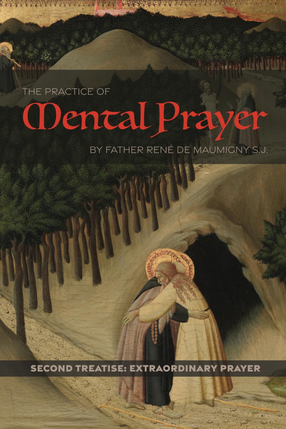 The Practice of Mental Prayer: Second Treatise: Extraordinary Prayer